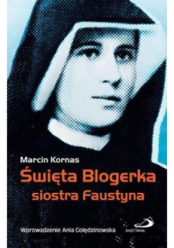 Święta Blogerka siostra Faustyna