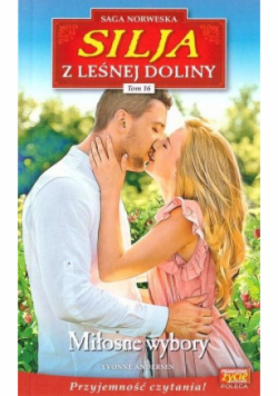 Silja z Leśnej Doliny Tom 16 Miłosne wybory