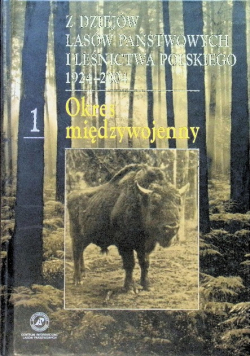 Z dziejów lasów państwowych i leśnictwa Tom 1