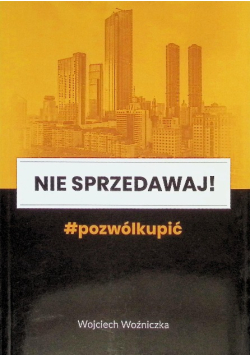 Nie sprzedawaj! Pozwólkupić