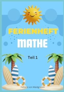 Mathematik Ferienheft 1 Klasse Volksschule Teil