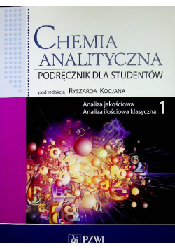 Chemia analityczna Tom 1 Analiza jakościowa analiza ilościowa klasyczna