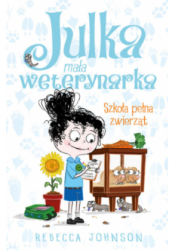 Julka mała weterynarka Tom 8 Szkoła pełna zwierząt
