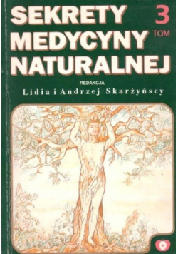 Sekrety medycyny naturalnej Tom 3