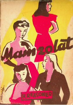 Mam dwadzieścia lat. Powieść 1947