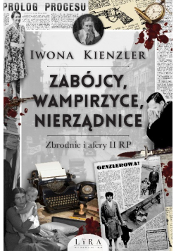 Zabójcy wampirzyce nierządnice Zbrodnie i afery II RP