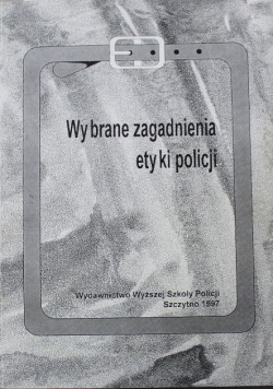 Wybrane zagadnienia etyki policji
