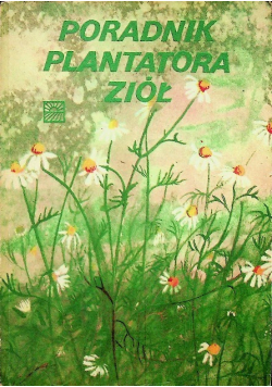 Poradnik plantatora ziół