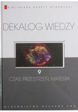 Dekalog wiedzy Czas przestrzeń materia