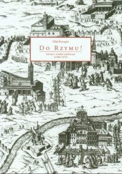 Do Rzymu Sztuka i wielkie jubileusze