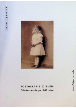 Fotografie z tłem Gdańszczanie po 1945 roku