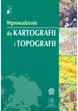 Wprowadzenie do kartografii i topografii