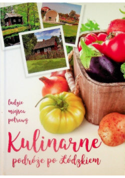 Kulinarne podróże po Łódzkiem