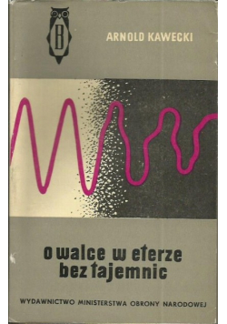 O walce w eterze bez tajemnic