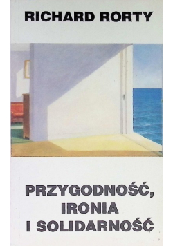 Przygodność ironia i solidarność