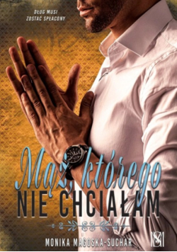 Mąż, którego nie chciałam