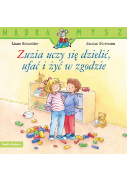 Mądra mysz. Zuzia uczy się dzielić, ufać i żyć...