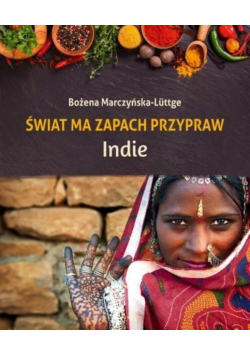 Świat ma zapach przypraw. Indie