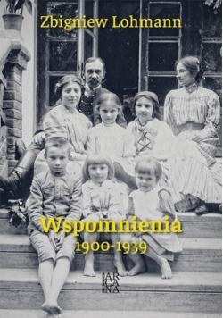 Wspomnienia 1900-1939 Zbigniew Lohmann