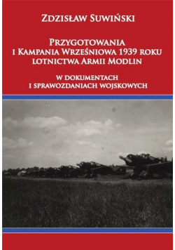 Przygotowania i Kampania Wrześniowa 1939 r. lotnictwa armii modlin