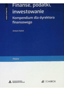 Finanse, podatki, inwestowanie. Kompendium dla dyrektora finansowego