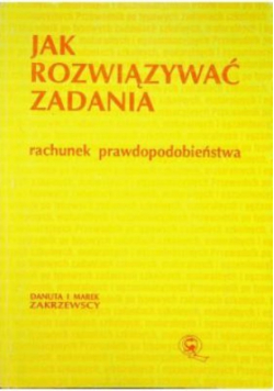 Jak rozwiązywać zadania  Rachunek prawdopodobieństwa