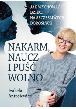 Nakarm naucz i puść wolno