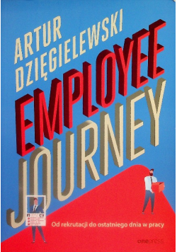Employee journey. Od rekrutacji do ostatniego dnia w pracy