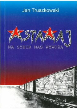 Wstawaj na Sybir nas wywożą