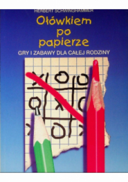 Ołówkiem po papierze Gry i zabawy dla całej rodziny
