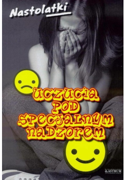Uczucia pod specjalnym nadzorem. Nastolatki