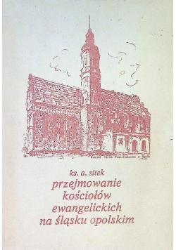 Przejmowanie kościołów ewangelickich na Śląsku Opolskim