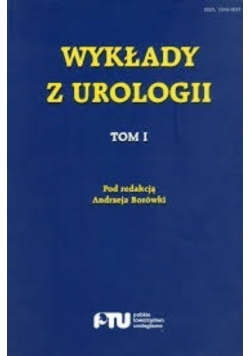 Wykłady z urologii Tom I