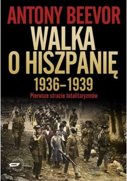 Walka o Hiszpanię 1936 - 1939 Pierwsze starcie totalitaryzmów