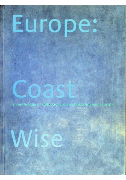 Europe: Coast Wise: An Anthology of reflections on architecture and tourism