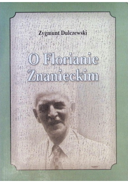 O Florianie Znanieckim