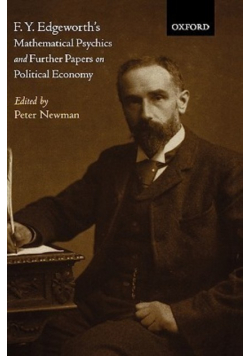 F. Y. Edgeworth : Mathematical Psychics and Further Papers on Political Economy