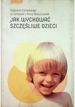 Jak wychować szczęśliwe dzieci