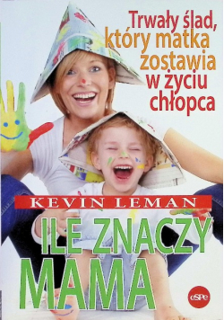Ile znaczy mama