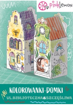 Kolorowanki domki Ulica Biblioteczna i Szczęśliwa