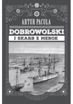 Dobrowolski i skarb z Meroe