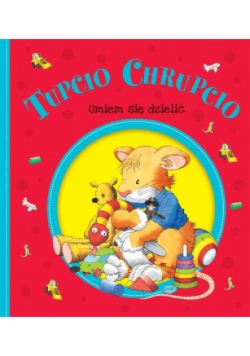 Tupcio Chrupcio. Umiem się dzielić