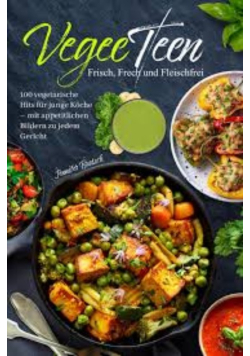 VegeeTeen: Frisch Frech und Fleischfrei