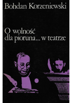 O wolność dla pioruna w teatrze