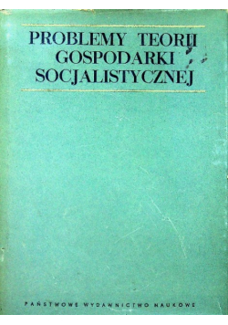 Problemy teorii gospodarki socjalistycznej
