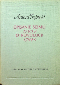 Opisanie sejmu 1793 r O rewolucji 1794 r.