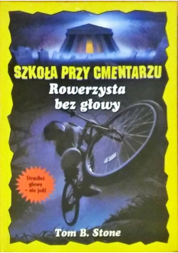 Szkoła przy cmentarzu rowerzysta bez głowy