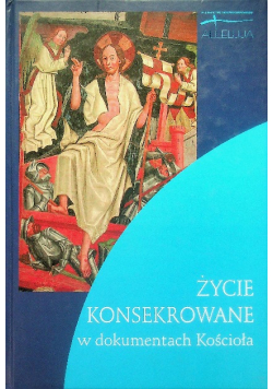 Życie konsekrowane w dokumentach Kościoła