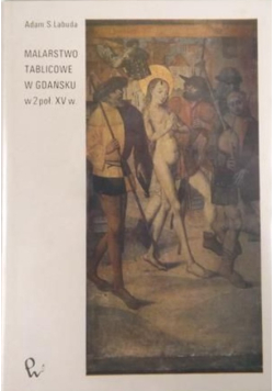 Malarstwo tablicowe w Gdańsku w 2 poł. XV w.