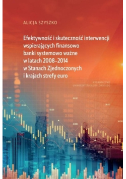 Efektywność i skuteczność interwencji wspierających finansowo banki systemowo ważne w latach 2008–2014 w Stanach Zjednoczonych i krajach strefy euro